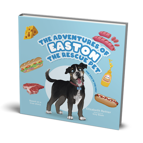 The Adventures of Easton the Rescue Pet: The Dog in the Deli